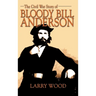 Civil War Story of Bloody Bill Anderson