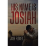 His Name Is Josiah