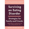 Surviving an Eating Disorder [Fourth Revised Edition]: Strategies for Family and Friends