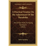 A Practical Treatise on the Adjustment of the Theodolite: And a Few Hints to Young Surveyors (1832)