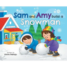Sam And Amy Build A Snowman