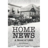 Home News: A Novel of 1928