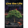 Live the Life You've Yet to Dream