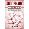 Autophagy: 2 Books in 1 - Discover Why Keto and Fasting Works, Ultimate Guide to Fat Loss and Anti-Aging