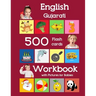 English Gujarati 500 Flashcards Workbook with Pictures for Babies: Learning homeschool frequency words flash cards and workbook for child toddlers pre