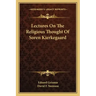 Lectures On The Religious Thought Of Soren Kierkegaard