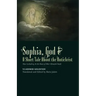 ​Sophia, God &​ A Short Tale About the Antichrist: Also Including At the Dawn of Mist-Shrouded Youth