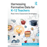 Harnessing Formative Data for K-12 Teachers: Real-time Classroom Strategies