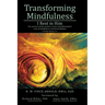 Transforming Mindfulness: I Rest in Him: The ancient wisdom, modern science and philosophical roots of mindfulness-oriented meditation