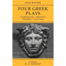 Jean Racine: Four Greek Plays: Andromache-Iphigenia, Phaedra-Athaliah