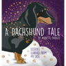A Dachshund Tale: Lessons Learned from My Dog