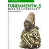 Fundamentals of Òrìsà Lifestyle