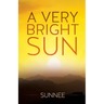 A Very Bright Sun