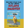 Born Under a Black Cloud and Then I Married Hitler's Daughter: My Life Is Etched in History