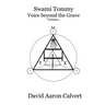 Swami Tommy - Voice Beyond the Grave. Volume 1