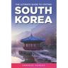 The Ultimate Guide to Visiting South Korea: Your Travel Guide Book to South Korea