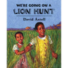 We're Going on a Lion Hunt