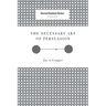 The Necessary Art of Persuasion