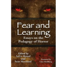 Fear and Learning: Essays on the Pedagogy of Horror