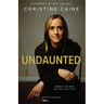 Undaunted: Daring to Do What God Calls You to Do