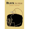 Black No More: Being an Account of the Strange and Wonderful Workings of Science in the Land of the Free, A.D. 1933-1940