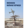 Botswana National Airways: The Journey to Botswana's First National Airline