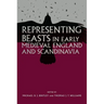 Representing Beasts in Early Medieval England and Scandinavia