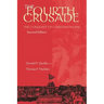 Fourth Crusade: The Conquest of Constantinople