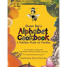 Queen Bee's Alphabet Cookbook: Teaching Basic English Skills and Healthy Nutrition One Bite at a Time!