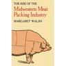 The Rise of the Midwestern Meat Packing Industry