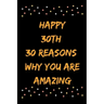 Happy 30th 30 Reasons Why You Are Amazing
