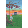 Milly's Story: A Story of One Girl's Faith, Courage, Strength, and Survival