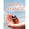 Destination ... CHANGE: Journey to Empowerment