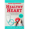 Being Empowered for a Healthy Heart: A personal guide to taking control of your health while living with chronic conditions