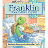 Franklin Goes to the Hospital