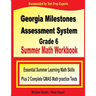 Georgia Milestones Assessment System Grade 6 Summer Math Workbook: Essential Summer Learning Math Skills plus Two Complete GMAS Math Practice Tests