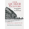 Our Quaker Ancestors: Finding Them in Quaker Records. Second Edition