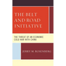 The Belt and Road Initiative: The Threat of an Economic Cold War with China
