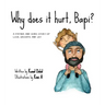 Why does it hurt, Bapi?: A father and son's story of love, growth, and joy