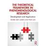 The Theoretical Framework in Phenomenological Research: Development and Application