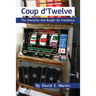 Coup D'Twelve: The Enterprise That Bought the Presidency