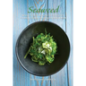Seaweed: Nature's Secret to Balancing Your Metabolism, Preventing Disease, and Revitalizing Body & Mind