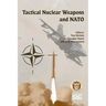 Tactical Nuclear Weapons and NATO