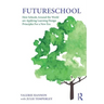Futureschool: How Schools Around the World Are Applying Learning Design Principles for a New Era