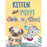 Kitten And Puppy Coloring Book for kids: Amazing Coloring Book for Kids, Age:3-8