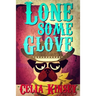 Lonesome Glove: A Little Tombstone Cozy Mystery