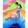 The Boy from Mexico: An Immigration Story of Bravery and Determination (Based on a True Story) (Ages 5-8)