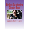 The Best Darn Anxiety Disorder Book: Understanding Symptoms and Treatments for Chronic Anxiousness