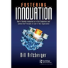 Fostering Innovation: How to Develop Innovation as a Core Competency and Connect the Principles of Lean in Your Organization