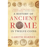 A History of Ancient Rome in Twelve Coins